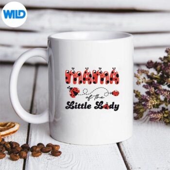 MamaOfTheLittleLadyGirlLadybugLovermug
