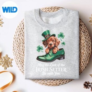 May The Luck Of The Irish Setter Be With You Dog Lovers St Digital Design 4 MayTheLuckOfTheIrishSetterBeWithYouDogLoversStsweater
