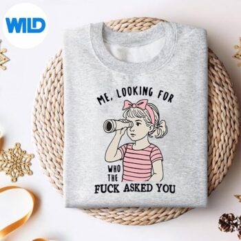 MeLookingForWhoTheFuckAskedYousweater