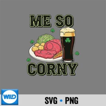 Classic Shop 72 Me So Corny St Patricks Day Digital Download PNG