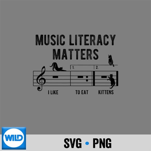 Music Literacy Matters I Like To Eat Kittens Music Joke SVG PNG Digital Design PNG 1 Music Literacy Matters I Like To Eat Kittens Music Joke SVG PNG Digital Design PNG