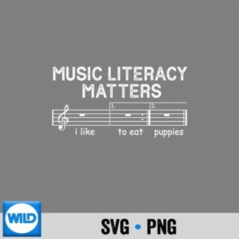 Music Literacy Matters I Like To Eat Puppies Vector Design PNG