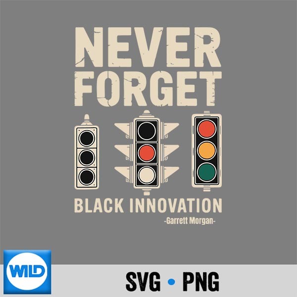 Never Forget Black Innovation Traffic Signal Black History PNG SVG for Cricut 1 Never Forget Black Innovation Traffic Signal Black History PNG SVG for Cricut