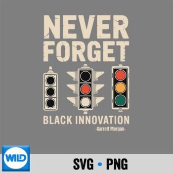 Never Forget Black Innovation Traffic Signal Black History SVG PNG Cut File
