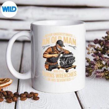 NeverUnderestimateAnOldManWhoStillTurnsWrenchesmug