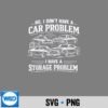 No I Dont Have A Car Problem I Have A Storage Problem Digital Download 6 NoIDontHaveACarProblemIHaveAStorageProblem 1