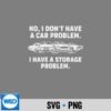 No I Dont Have A Car Problem I Have A Storage Problem Cute Silhouette SVG PNG Cut File 7 NoIDontHaveACarProblemIHaveAStorageProblemCute