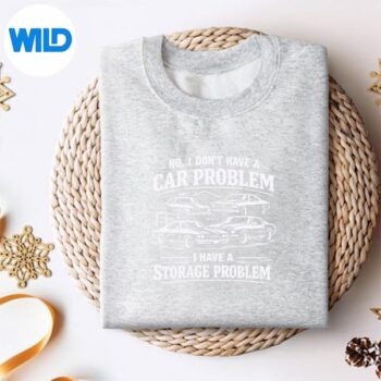 Alternative view of No I Dont Have A Car Problem I Have A Storage Problem Digital Download