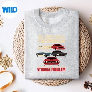 Alternative view of No I Dont Have A Car Problem I Have A Storage Problem SVG PNG Digital Download