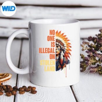 No One Is Illegal On Stolen Land Indigenous Peoples Day SVG PNG Cut File 5 NoOneIsIllegalOnStolenLandIndigenousPeoplesDaymug