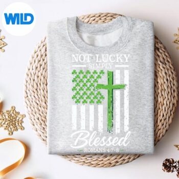 Alternative view of Not Lucky Blessed Christian St Patricks Day Jesus Religious SVG PNG Download