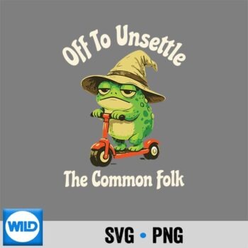 Off To Unsettle The Common Folk Frog Wizard SVG PNG Digital Design