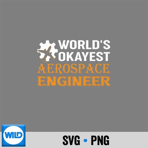 Okayest Aerospace Engineer Aeronautical Engineers SVG PNG 1 Okayest Aerospace Engineer Aeronautical Engineers SVG PNG
