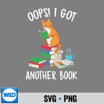 Oops I Got Another Book Cat Reader SVG PNG Digital Download PNG