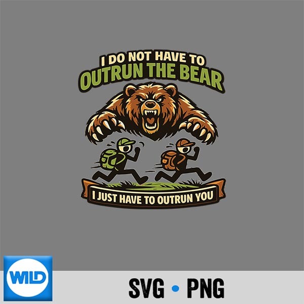 Outrun Bear Trail Humor For Hiking Friends SVG PNG 1 Outrun Bear Trail Humor For Hiking Friends SVG PNG