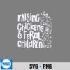 Raising Chickens And Feral Children Farm Quote SVG Cut File 7 RaisingChickensAndFeralChildrenFarmQuote