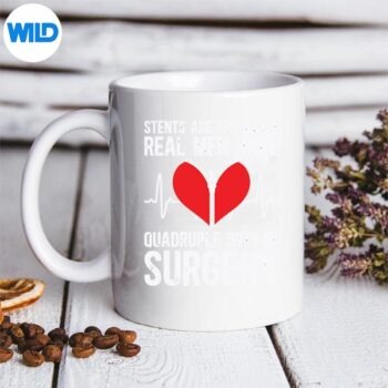 RealHaveQuadrupleBypassSurgeryRecoverymug