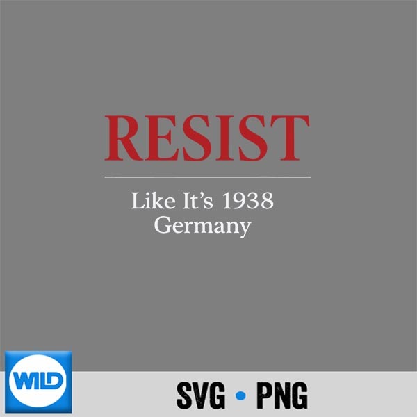Resist Like Its 1938 Germany Digital Design 1 Resist Like Its 1938 Germany Digital Design