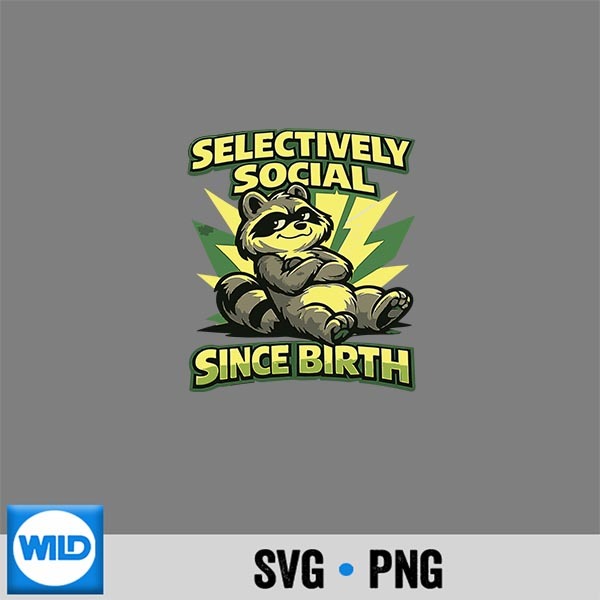 Sarcastic Saying Selectively Social Since Birth PNG SVG for Cricut 1 Sarcastic Saying Selectively Social Since Birth PNG SVG for Cricut