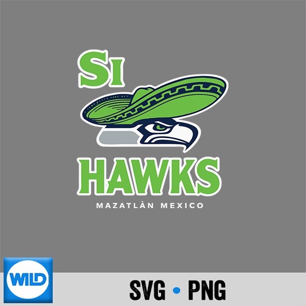 Si Hawks Seattle Parody Mexico Vacation SVG PNG Cut File 1 Si Hawks Seattle Parody Mexico Vacation SVG PNG Cut File
