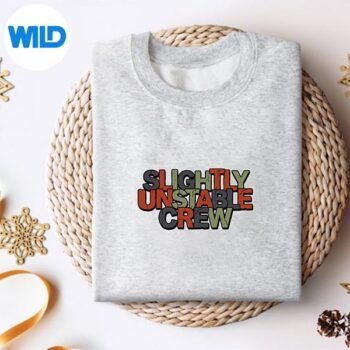 Alternative view of Slightly Unstable Crew Statement Motto Design for Cricut