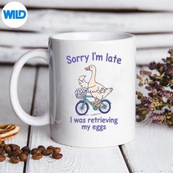 Sorry Im Late I Was Retrieving My Eggs Goose Ivf Silhouette SVG PNG 5 SorryImLateIWasRetrievingMyEggsGooseIvfmug
