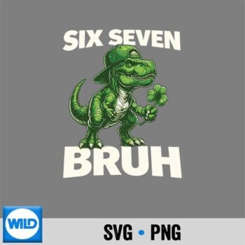 Classic Shop 46 St Patricks Day 67 Trex Dab Six Seven Bruh Digital Design PNG