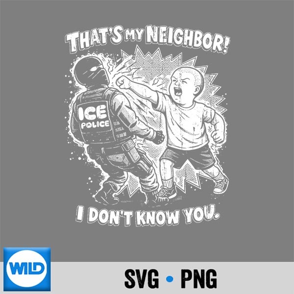 Thats My Neighbor I Dont Know You PNG SVG for Cricut PNG 1 Thats My Neighbor I Dont Know You PNG SVG for Cricut PNG