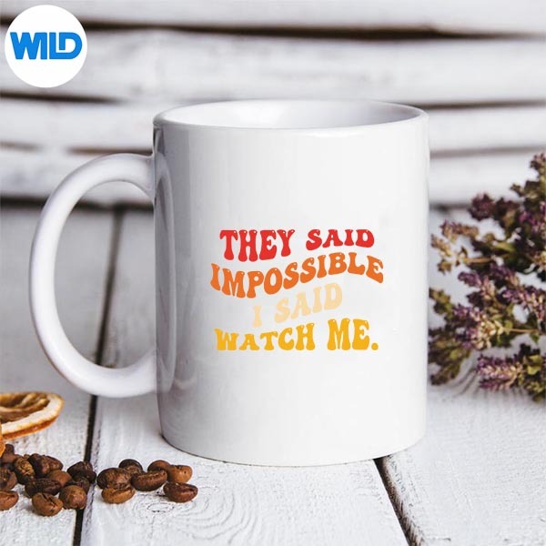 They Said Impossible I Said Watch Me Vintage Quote Vector Design 3 They Said Impossible I Said Watch Me Vintage Quote Vector Design - Image 3