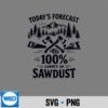 Todays Forecast 100 Percent Chance Of Sawdust Woodworker SVG Cut File 7 TodaysForecast100PercentChanceOfSawdustWoodworker