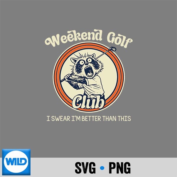 Weekend Golf Club I Swear Im Better Than This SVG PNG Digital Design 1 Weekend Golf Club I Swear Im Better Than This SVG PNG Digital Design