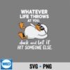 Whatever Life Throws At You Sarcastic Duck SVG PNG Digital Download PNG 7 WhateverLifeThrowsAtYouSarcasticDuck