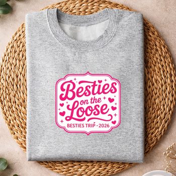 BestiesontheLoose2026ShirtFriendsVacationsweater.jpg