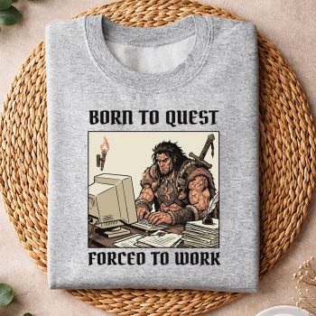 BorntoQuestForcedtoWorkFunnyGamerBarbarianSarcasticsweater.jpg