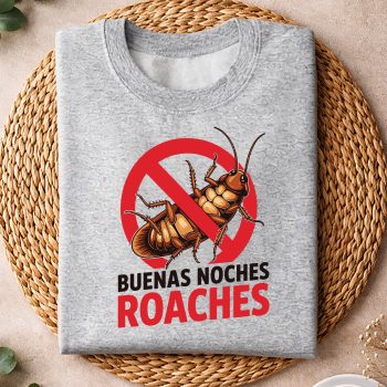 BuenasNochesRoachesFunnyAntiBugBilingualsweater.jpg