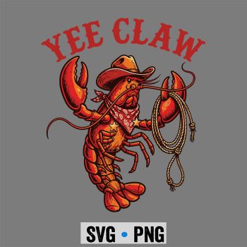 Crawfish Cowboy Yee Claw Crayfish Lobster SVG PNG