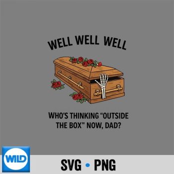 Dark Humor Fathers Day Thinking Outside The Box Dad Coffin SVG PNG