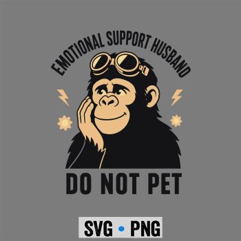 Emotional Support Husband Do Not Pet Bigfoot Sasquatch SVG PNG