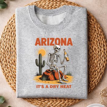 FunnyArizonaDryHeatSkeletonsweater.jpg