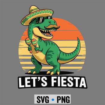 Funny Cinco De Mayo Dinosaur Lets Fiesta Mexican Sombrero Dino SVG PNG
