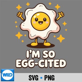 Funny Egg Lover Art Im So Eggcited SVG PNG