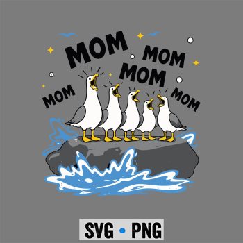 Funny Mom Mothers Day Mom Mom Seagull SVG PNG