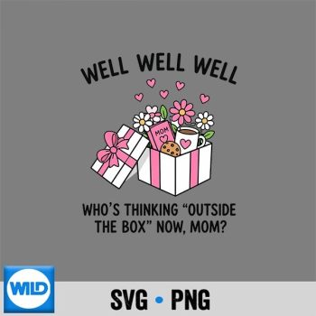 Funny Mothers Day Box Thinking Outside The Box Mom Sarcastic Motherhood Quote SVG PNG