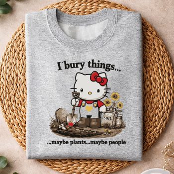 HelloKittyIBuryThingsMaybePlantsMaybePeoplesweater.jpg