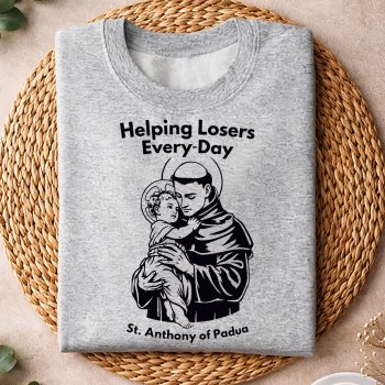 HelpingLosersEveryDayStAnthonyOfPaduaFaithsweater.jpg