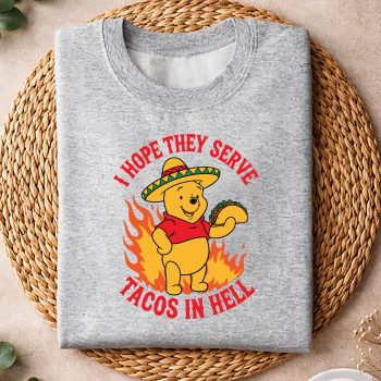 IHopeTheyServeTacosInHellFunnyPoohBearTacosweater.jpg