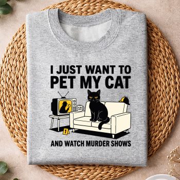 IJustWanttoPetMyCatandWatchMurderShowssweater.jpg