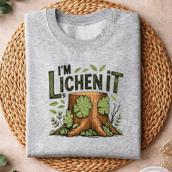 ImLichenItFunnyPlantHumorTreesweater.jpg