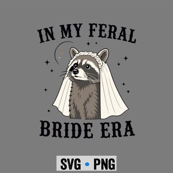 In My Feral Bride Era Raccoon Moon Funny Bachelorette SVG PNG