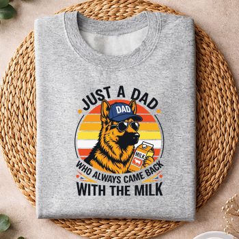 JustADadWhoAlwaysCameBackwithTheMilkFathersDaysweater.jpg